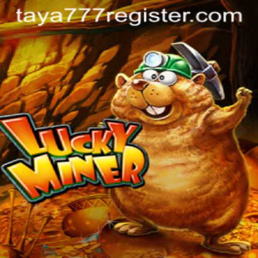 Discover the Thrilling World of LuckyMiner with TAYA777