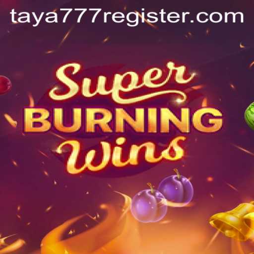 Explore the Excitement of SuperBurningWins with TAYA777: An In-depth Look into the World of Online Slot Gaming